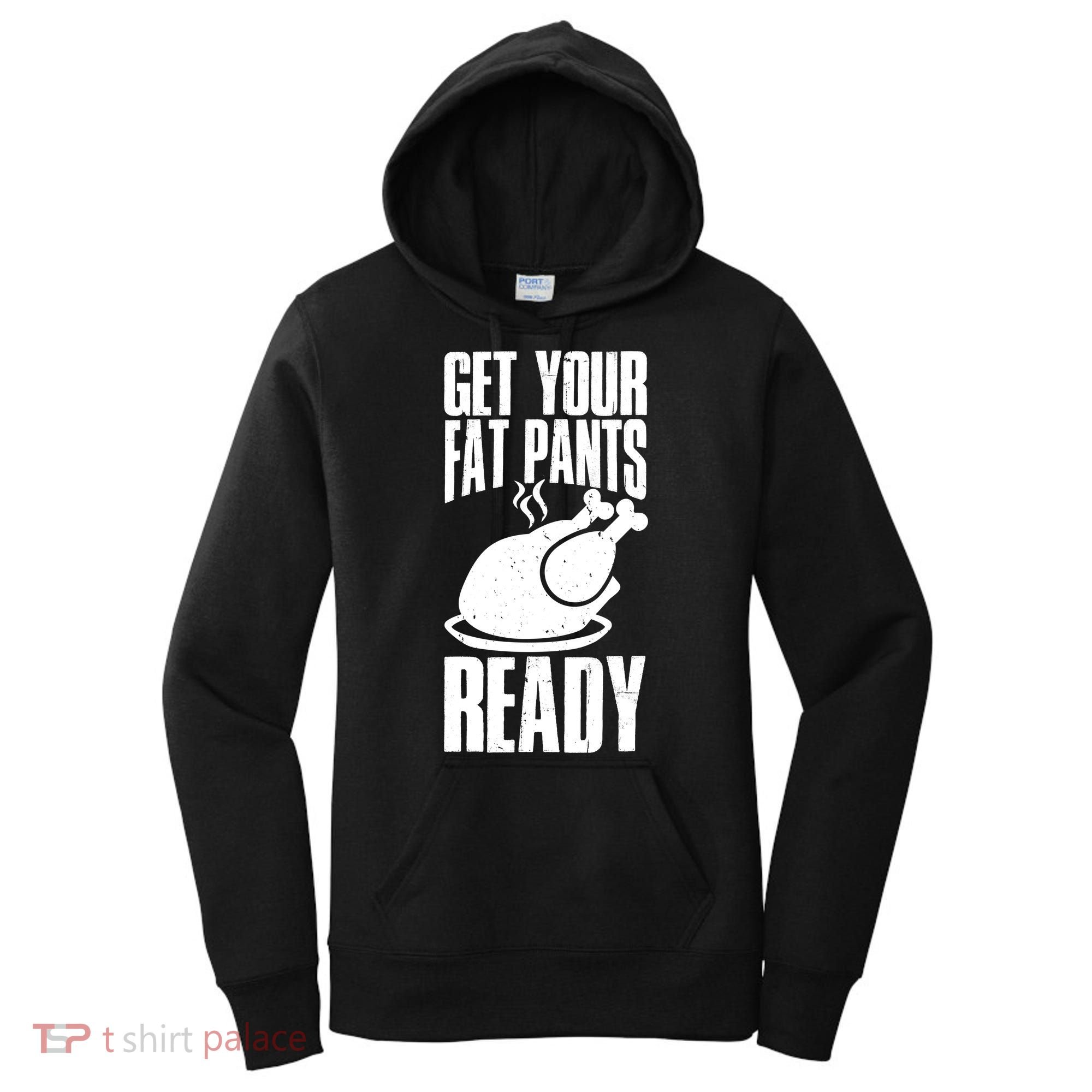 Thanksgiving Get Your Fat Pant Ready Women's Hoodie