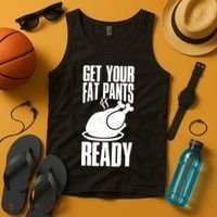 Thanksgiving Get Your Fat Pant Ready Tank Top thumb 4