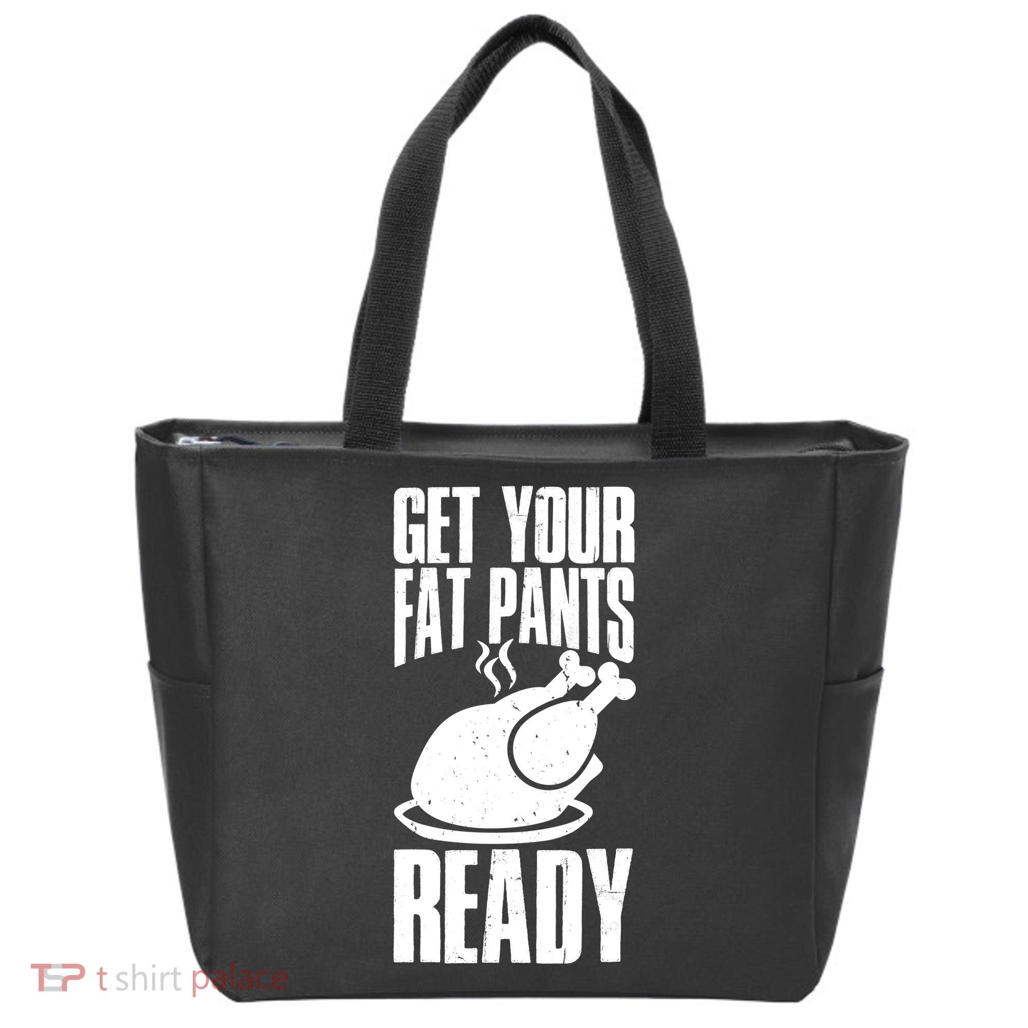 Thanksgiving Get Your Fat Pant Ready Tote Bag