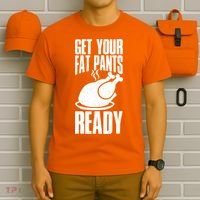 Thanksgiving Get Your Fat Pant Ready T-Shirt thumb 6