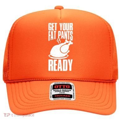Thanksgiving Get Your Fat Pant Ready Hat
