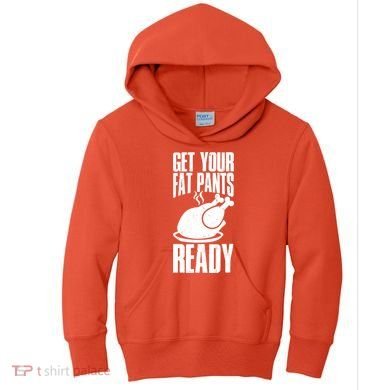 Thanksgiving Get Your Fat Pant Ready Kids Hoodie