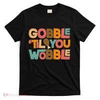 Thanksgiving Gobble 'Til You Wobble Dinner Vintage T-Shirt thumb 0