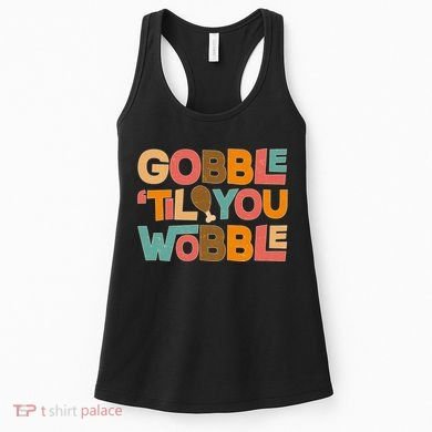 Thanksgiving Gobble 'Til You Wobble Dinner Vintage Women's Tank Top