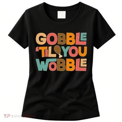 Thanksgiving Gobble 'Til You Wobble Dinner Vintage Women's T-Shirt