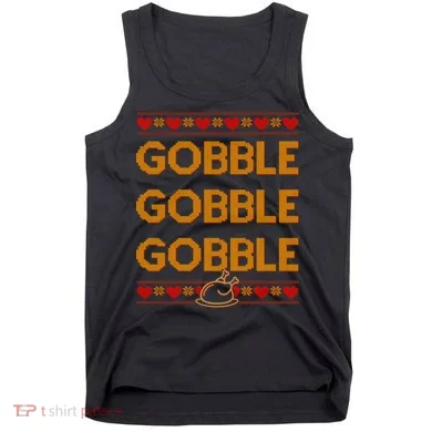 Thanksgiving Gobble X3 Ugly Sweater Tank Top