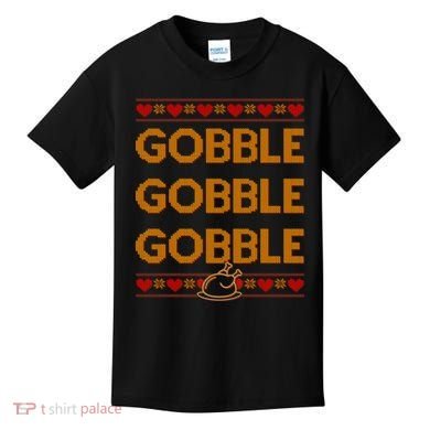 Thanksgiving Gobble X3 Ugly Sweater Kids T-Shirt