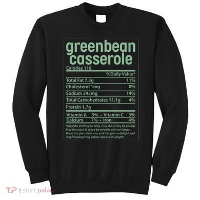 Thanksgiving Greenbean Casserole Nutrition Facts Sweatshirt