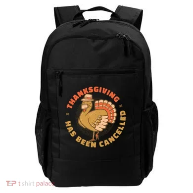 Thanksgiving Has Been Canceled Backpack