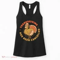 Thanksgiving Has Been Canceled Women's Tank Top thumb 0