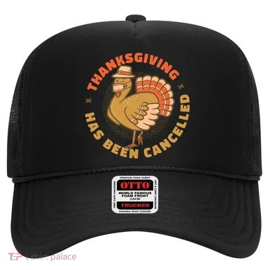 Thanksgiving Has Been Canceled Hat