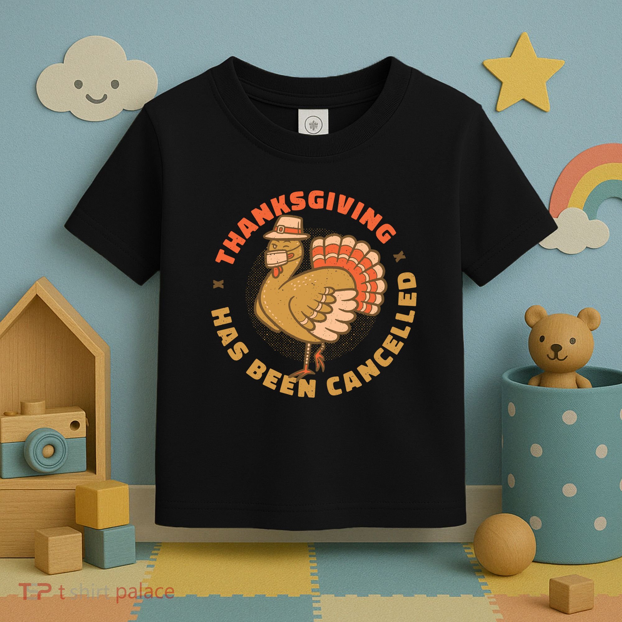 Thanksgiving Has Been Canceled Toddler T-Shirt
