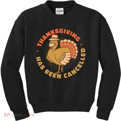 Thanksgiving Has Been Canceled Kids Sweatshirt
