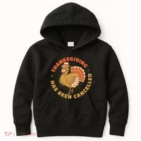Thanksgiving Has Been Canceled Kids Hoodie thumb 0