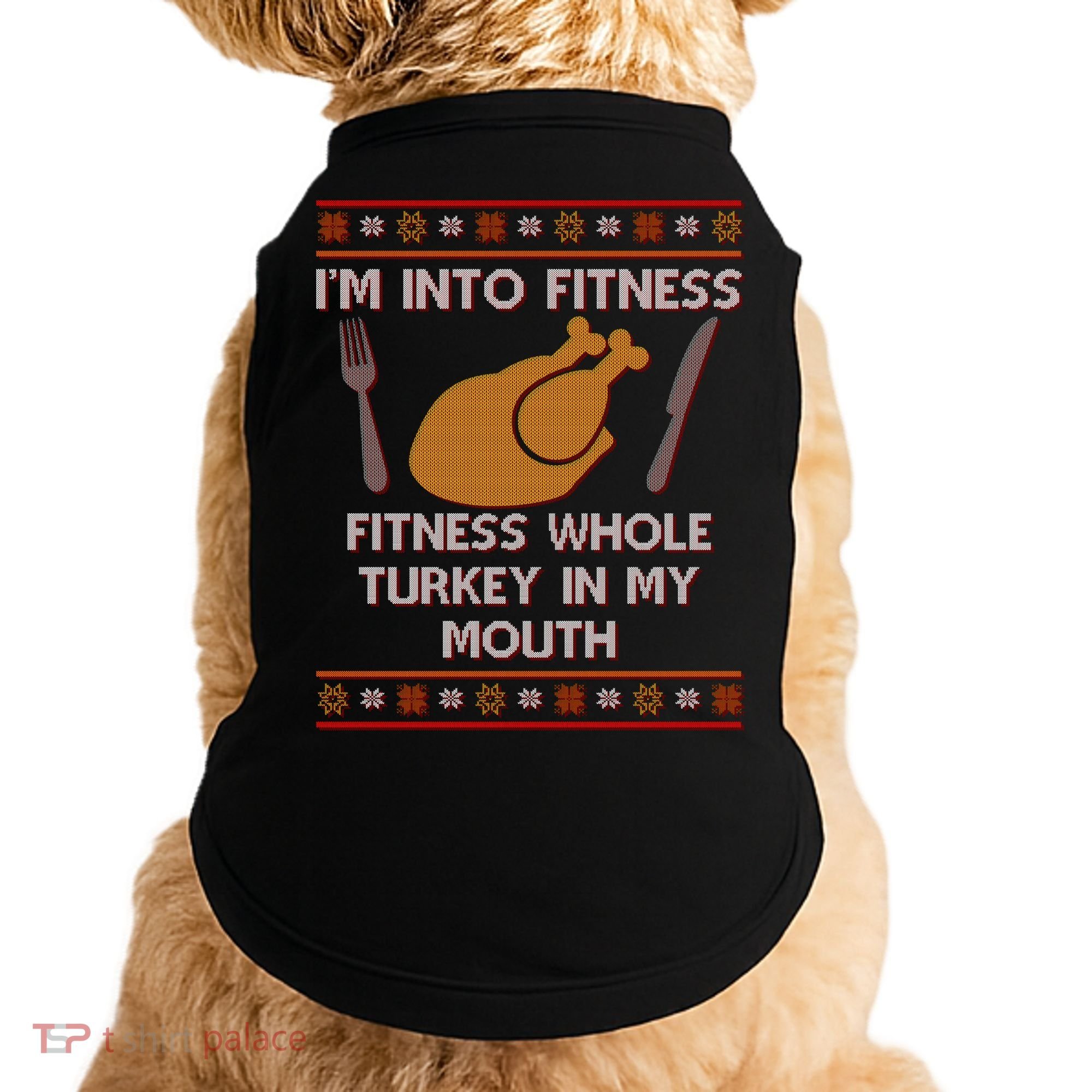 Thanksgiving I'm Into Fitness Ugly Sweater Doggie Tank