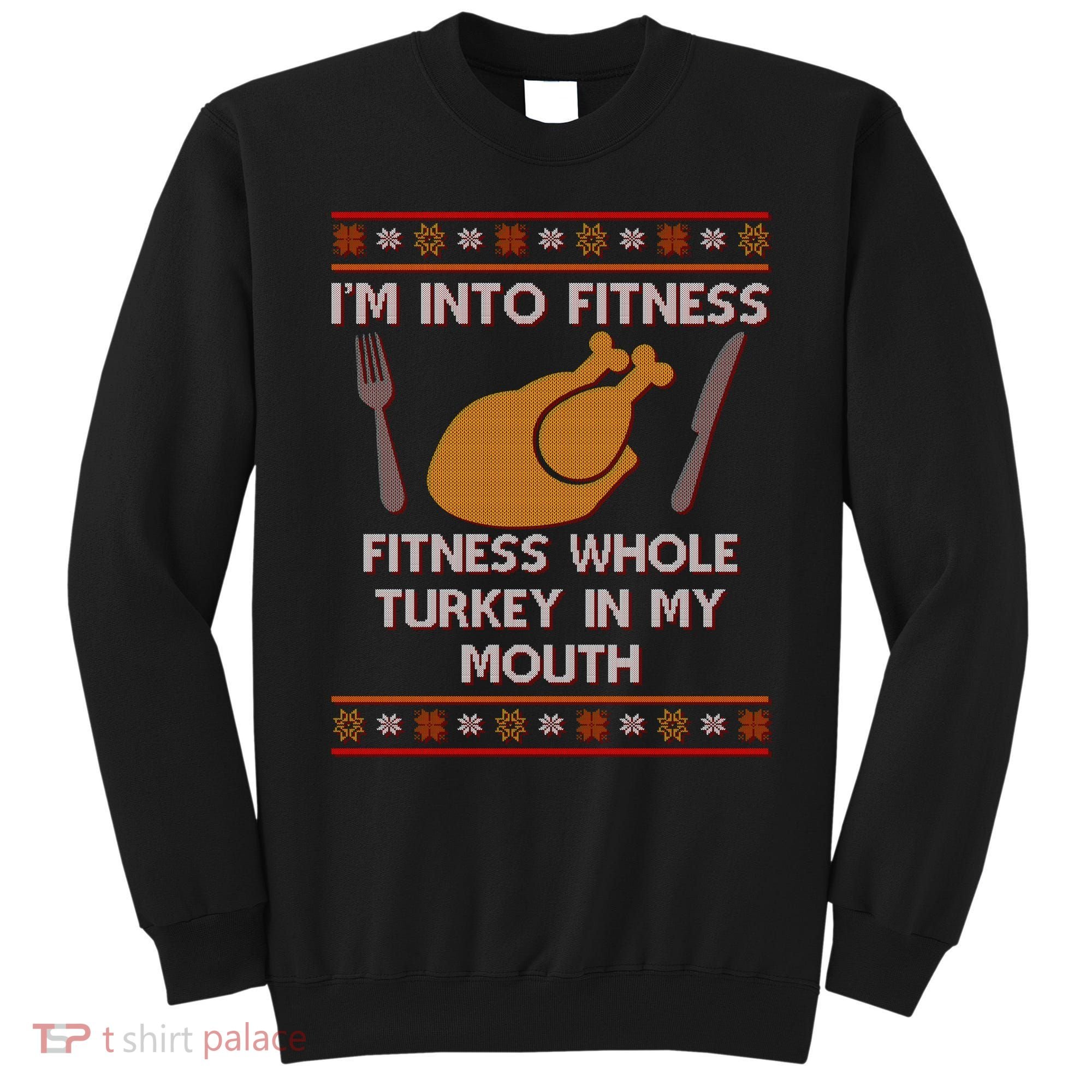 Thanksgiving I'm Into Fitness Ugly Sweater Sweatshirt