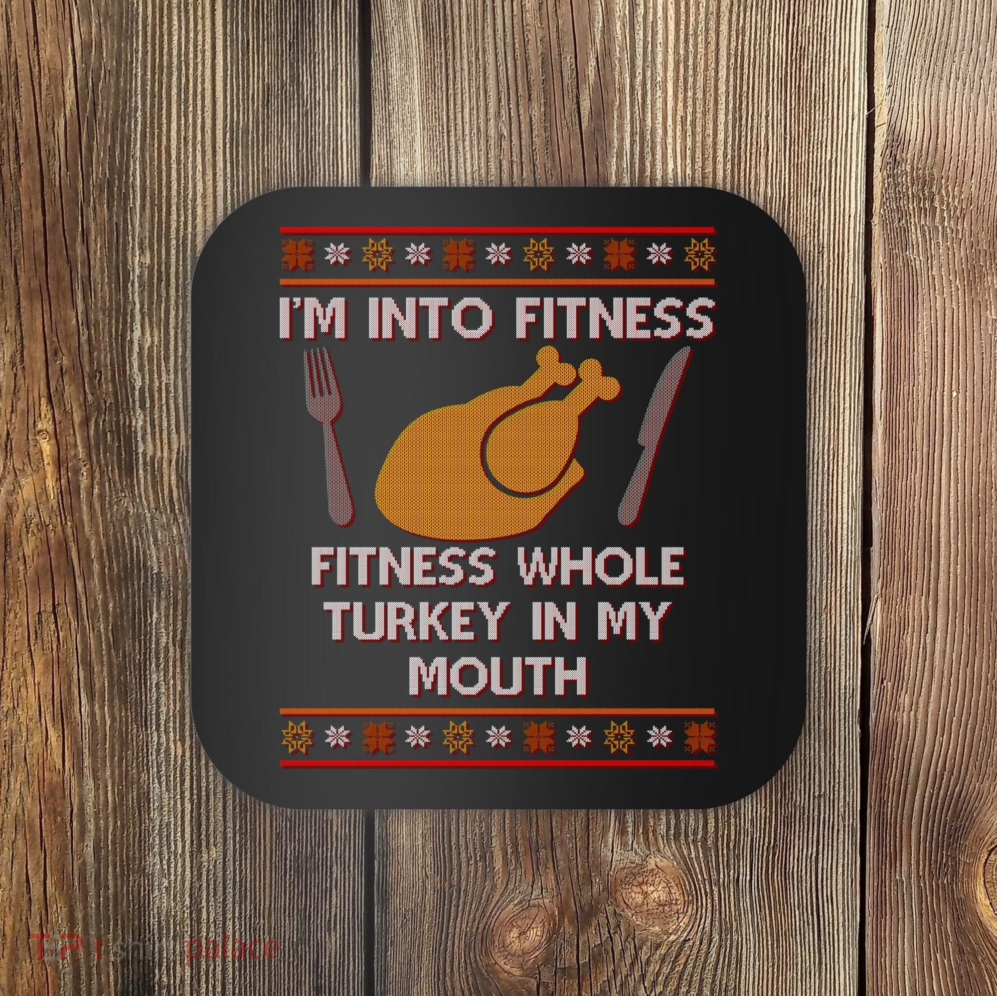 Thanksgiving I'm Into Fitness Ugly Sweater Coaster