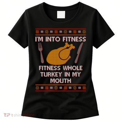 Thanksgiving I'm Into Fitness Ugly Sweater Women's T-Shirt