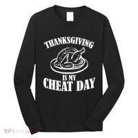 Thanksgiving is My Cheat Day Long Sleeve Shirt thumb 0