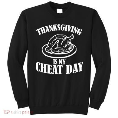 Thanksgiving is My Cheat Day Sweatshirt