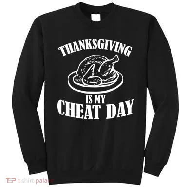 Thanksgiving is My Cheat Day Sweatshirt