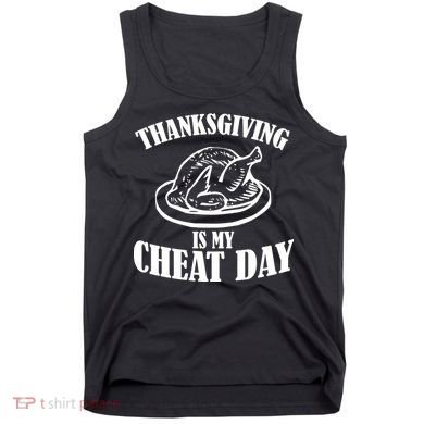 Thanksgiving is My Cheat Day Tank Top
