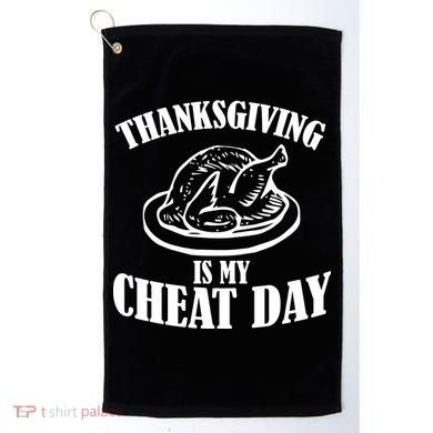 Thanksgiving is My Cheat Day Golf Towel