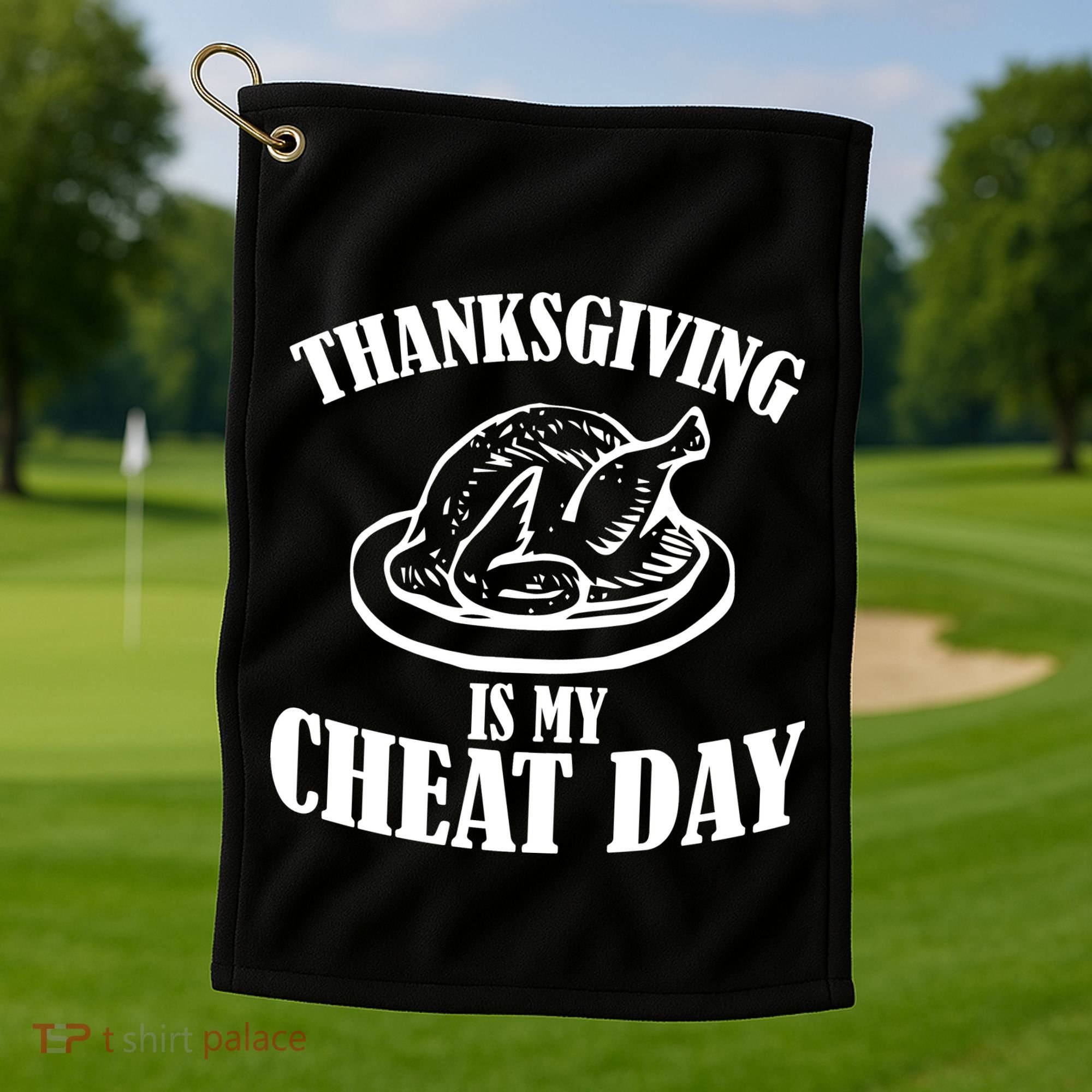 Thanksgiving is My Cheat Day Golf Towel
