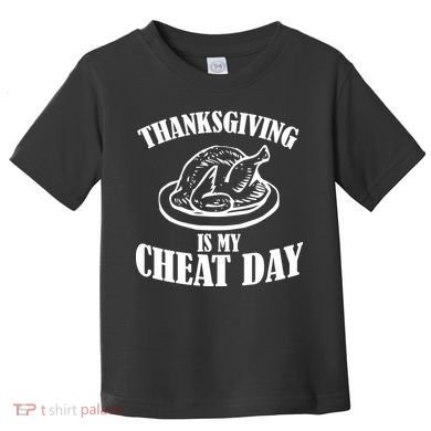 Thanksgiving is My Cheat Day Toddler T-Shirt