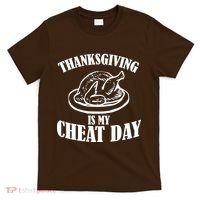 Thanksgiving is My Cheat Day T-Shirt thumb 0