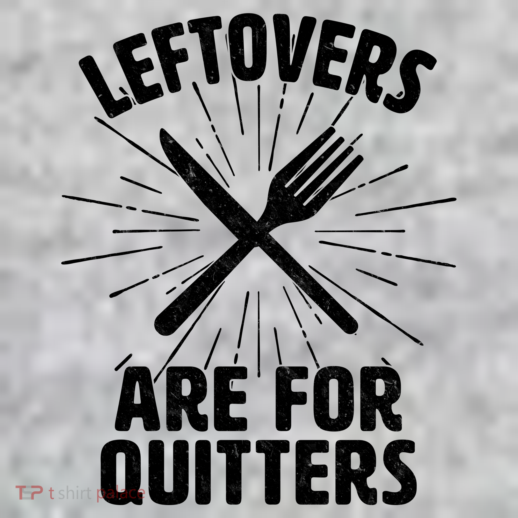 Thanksgiving Leftovers Are For Quitters Sweatshirt