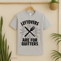 Thanksgiving Leftovers Are For Quitters T-Shirt thumb 2