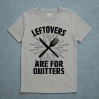 Thanksgiving Leftovers Are For Quitters T-Shirt thumb 5