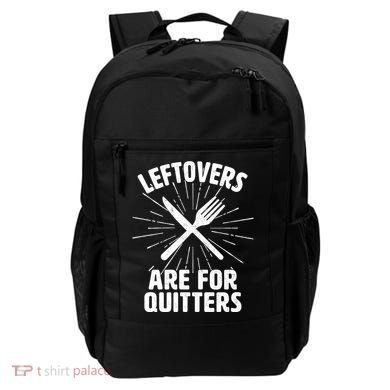 Thanksgiving Leftovers Are For Quitters Backpack