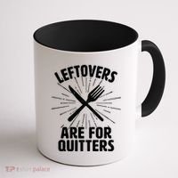 Thanksgiving Leftovers Are For Quitters Coffee Mug thumb 1