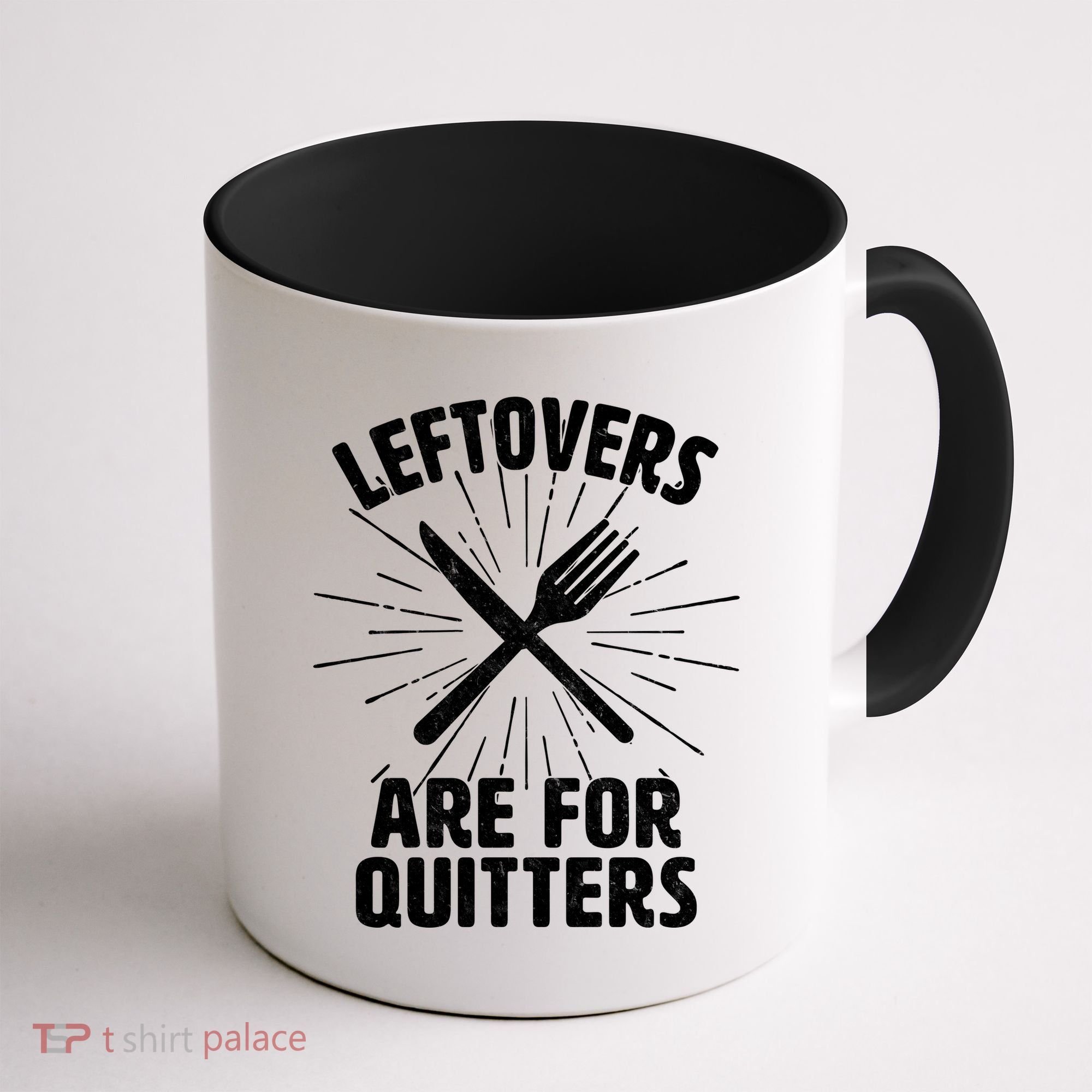 Thanksgiving Leftovers Are For Quitters Coffee Mug
