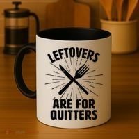 Thanksgiving Leftovers Are For Quitters Coffee Mug thumb 4