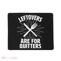 Thanksgiving Leftovers Are For Quitters Mousepad thumb 0