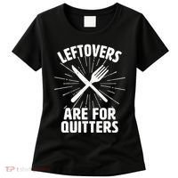 Thanksgiving Leftovers Are For Quitters Women's T-Shirt thumb 0