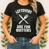 Thanksgiving Leftovers Are For Quitters Women's T-Shirt thumb 2