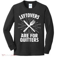 Thanksgiving Leftovers Are For Quitters Kids Long Sleeve Shirt thumb 0
