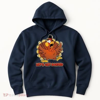 Thanksgiving Let's Get Basted Hoodie
