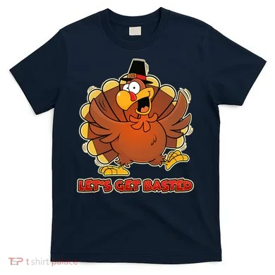 Thanksgiving Let's Get Basted T-Shirt