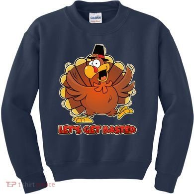 Thanksgiving Let's Get Basted Kids Sweatshirt