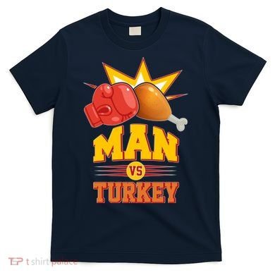 Thanksgiving Man Vs Turkey Fight T-Shirt