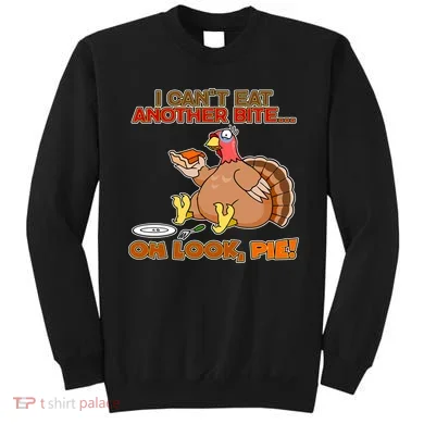 Thanksgiving Oh Look Pie! Sweatshirt