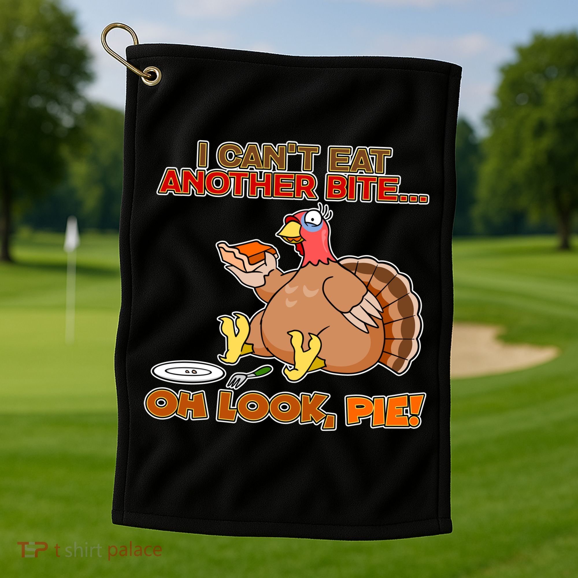 Thanksgiving Oh Look Pie! Golf Towel