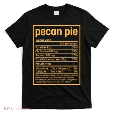 Thanksgiving Pecan Pie Nutrition Facts T-Shirt
