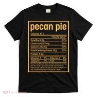 Thanksgiving Pecan Pie Nutrition Facts T-Shirt thumb 0