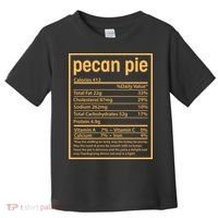 Thanksgiving Pecan Pie Nutrition Facts Toddler T-Shirt thumb 0